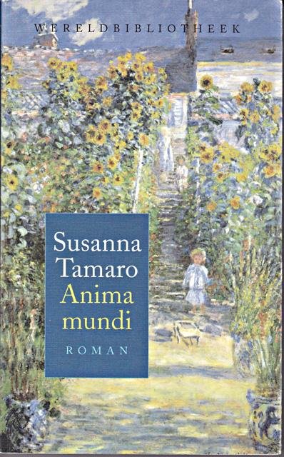 Tamaro, Susanna - Anima mundi. Roman. Vert. Rosita Steenbeek