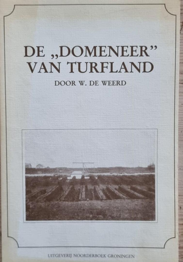 Weerd, W. de - De Domeneer van Turfland. Tien jaren evangelisatie-arbeid in de Drentsche veenkoloniën