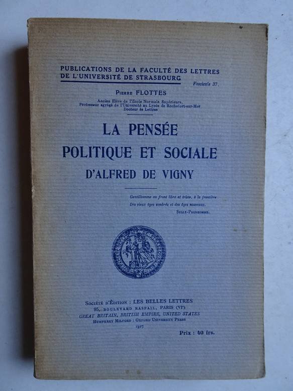 Flottes, P.. - La pensée politique et sociale d'Alfred de Vigny.