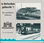 Zonneveld, Frits van - In Rotterdam gebeurde 't. Een wereldhaven herbouwd