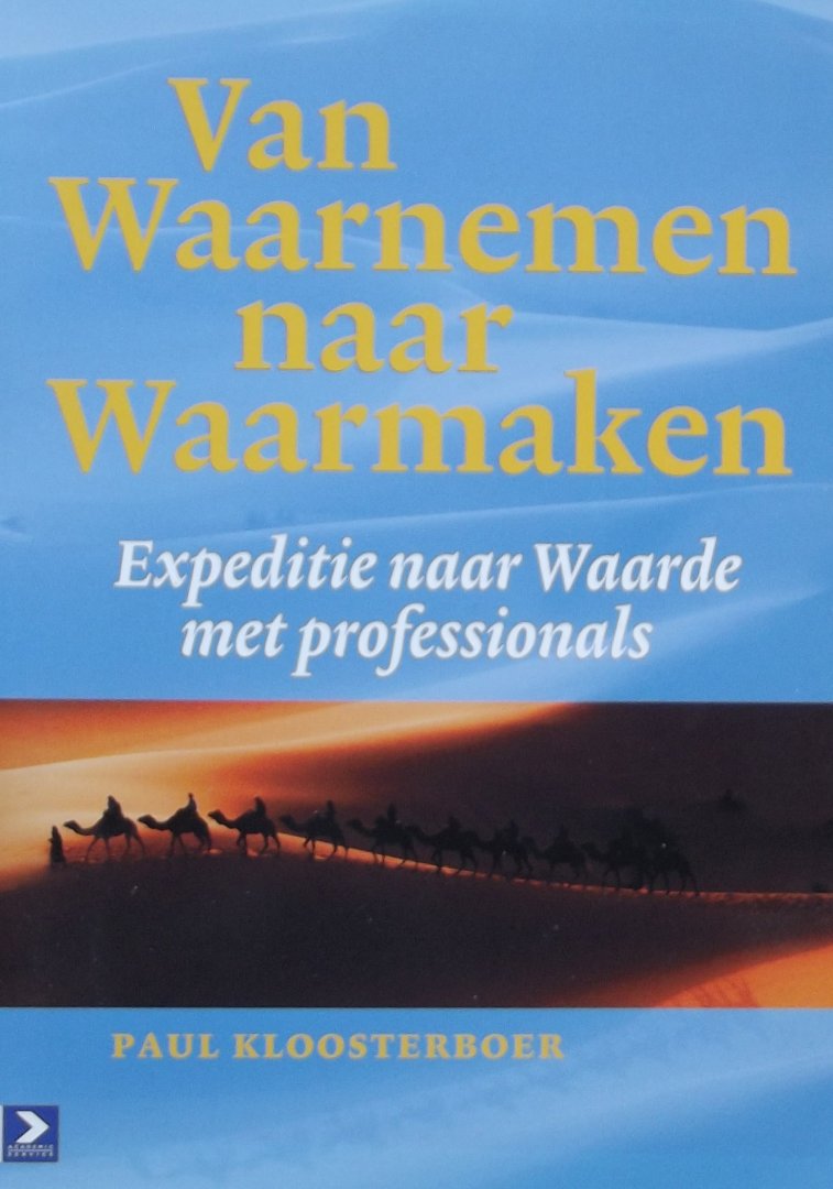 Kloosterboer, Paul - Van Waarnemen naar Waarmaken / expeditie naar waarde met professionals