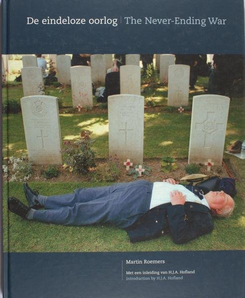 Roemers, Martin. - De eindeloze oorlog. The Never-Ending War.