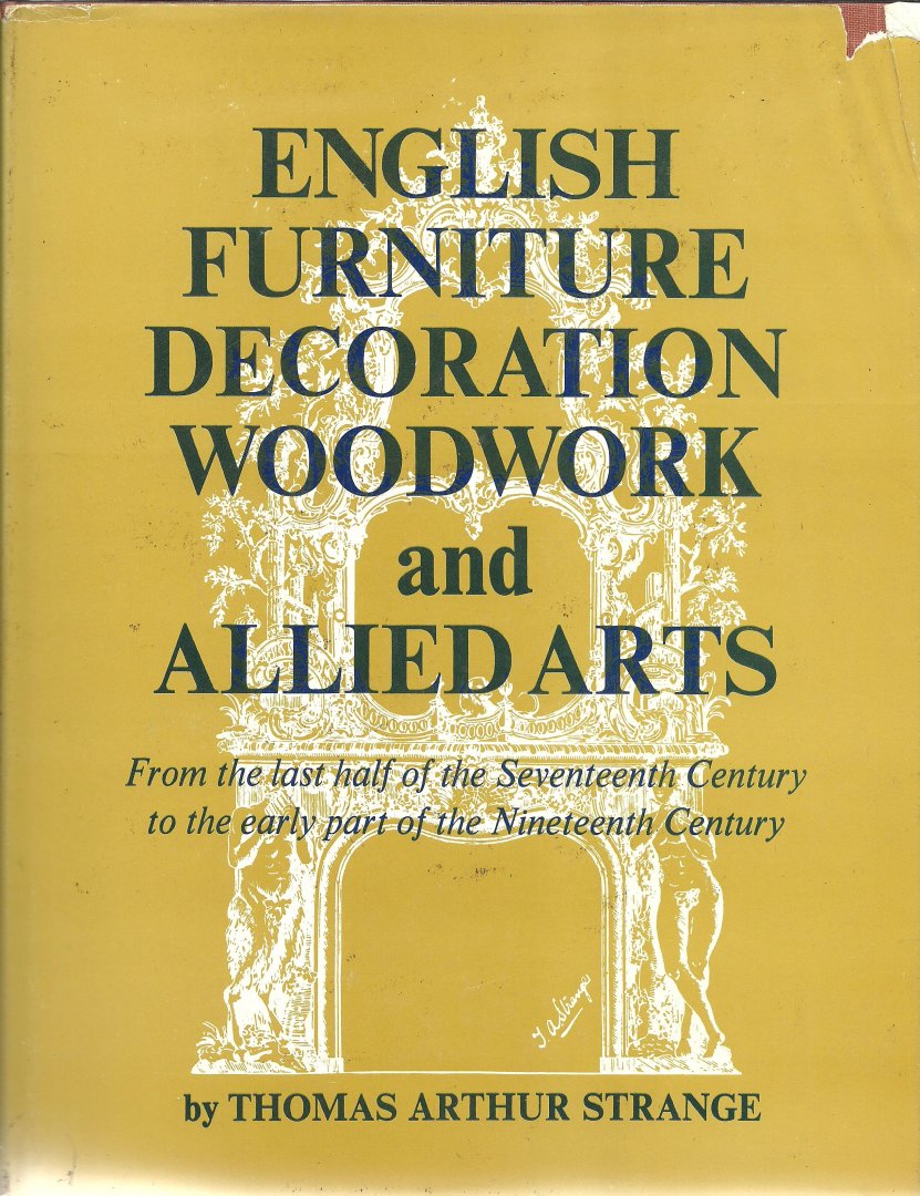 Strange, Thomas Arthur - English Furniture Decoration Woodwork and Allied Arts
