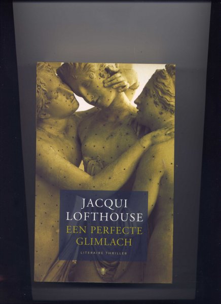 LOFTHOUSE, JACQUI - Een perfecte glimlach - literaire thriller
