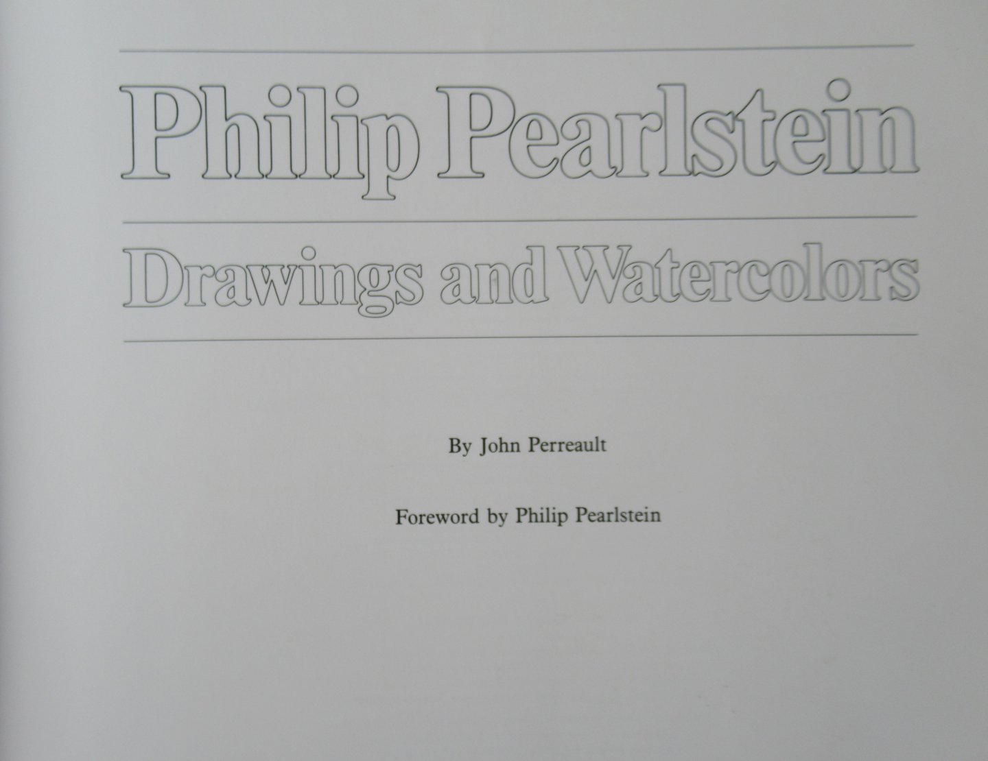 Perreault, John - Philip Pearlstein. Drawings and watercolors