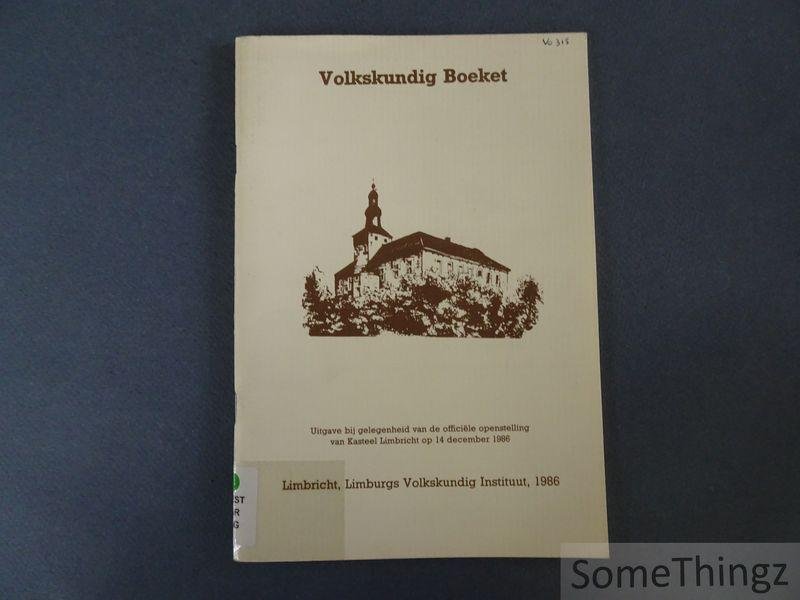 Mezger, W. / Tielemans, E. / Thewissen, H. - Volkskundig boeket : uitgave bij gelegenheid van de officiële openstelling van Kasteel Limbricht op 14 december 1986.