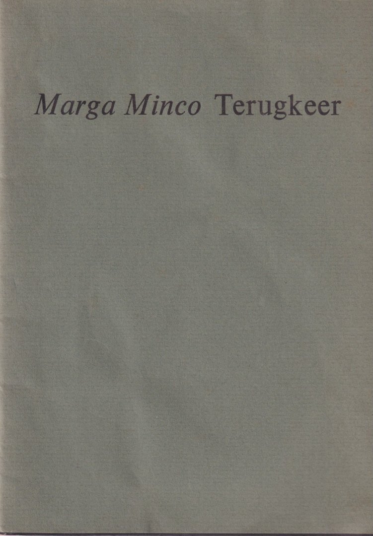 Minco, Marga - Terugkeer