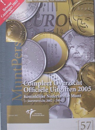 red. - Compleet overzicht officiele uitgiften 2005. Koninklijke Nederlandse Munt.