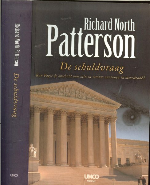 Patterson, Richard North .. Vertaald door Marielle Snel  .. Omslagontwerp Bart van den Tooren - De schuldvraag  ..  Kan Paget de onschuld van zijn ex vrouw aantonen in moordzaak ?