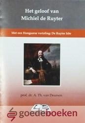 Deursen, prof. dr. A. Th. van - Het geloof van Michiel de Ruyter *nieuw* --- Met een Hongaarse vertaling: De Ruyter hite