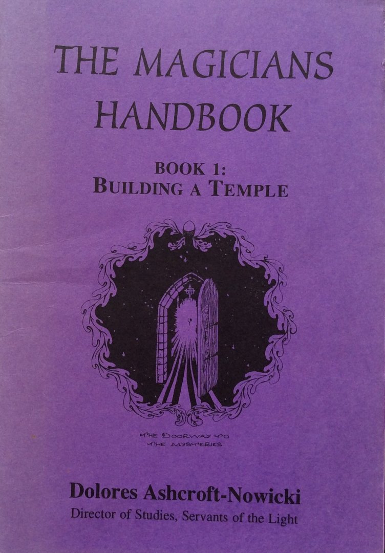 Ashcroft-Nowicki, Dolores - The Magicians Handbook, book 1: Building a temple