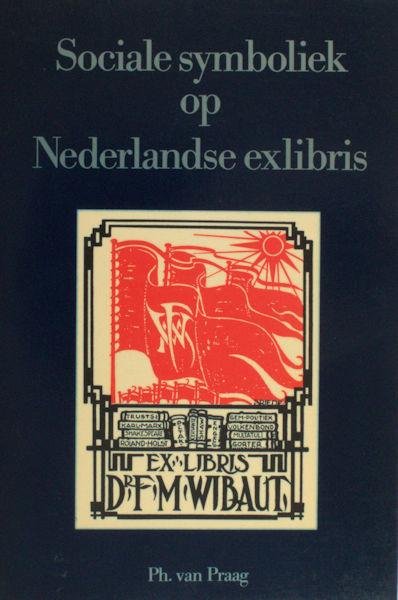 Praag, Ph. van. - Sociale symboliek op Nederlandse exlibris.