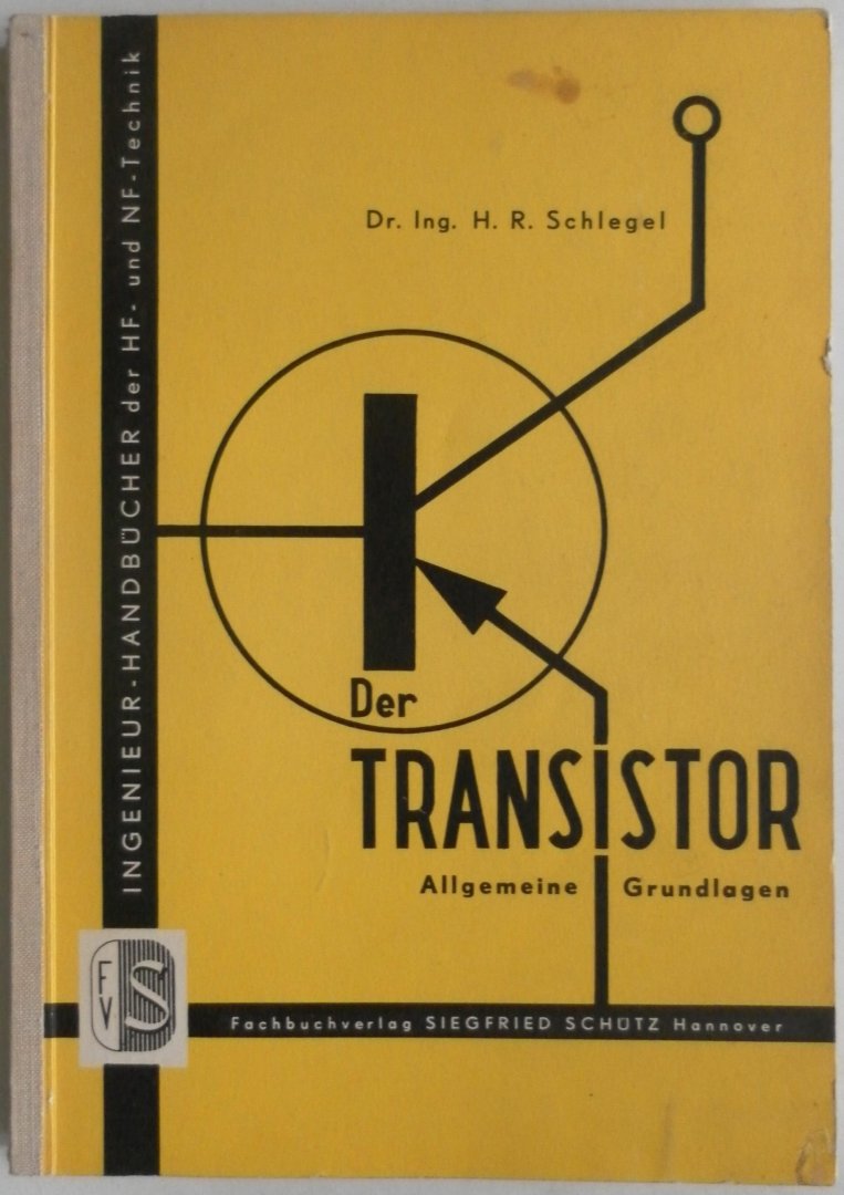 Schlegel H R - Der Transitor Allgemeine Grundlagen