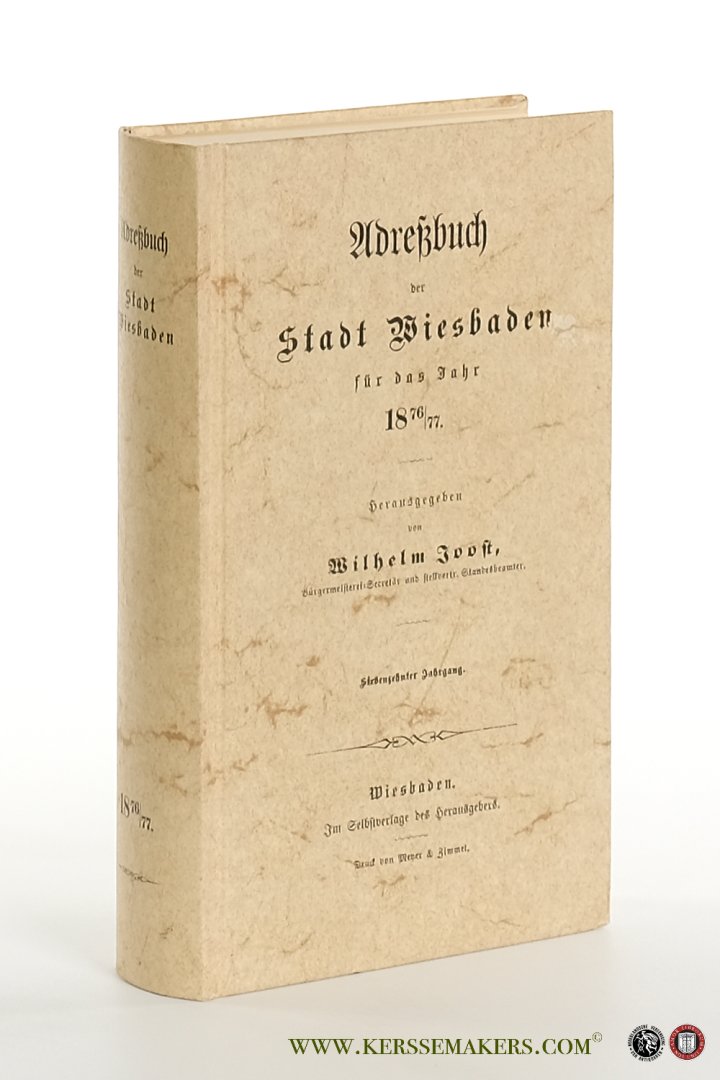 Joost, Wilhelm (ed.). - Adreßbuch der Stadt Wiesbaden für das Jahr 1876 / 77 [ Nachdruck von 1000 nummerierten Exemplaren - nr. 589 ].