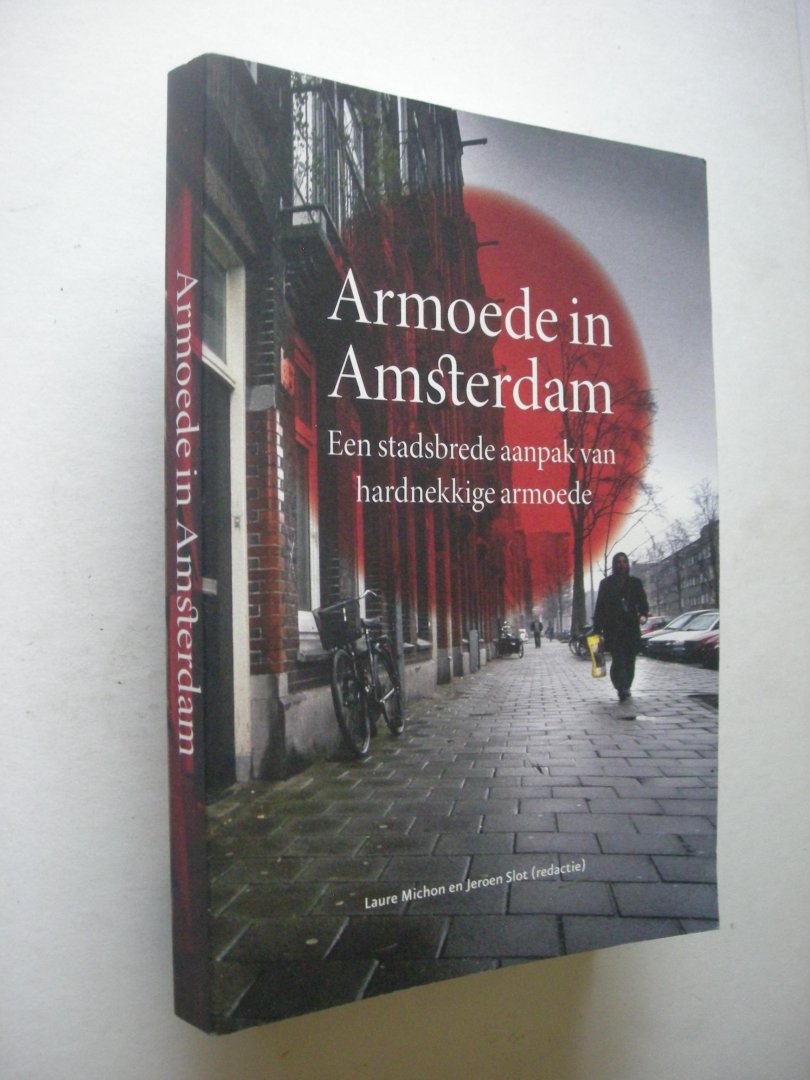 Michon, L. & Slot, J., red. - Armoede in Amsterdam. Een stadsbrede aanpak van hardnekkige armoede