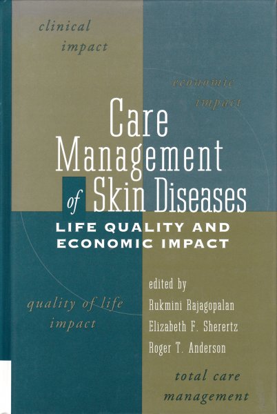 Rajagopalan, Rukmini - Care Management of Skin Diseases, Life quality and economic impact