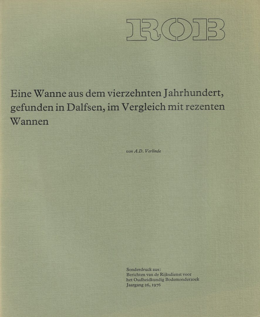 VERLINDE, A.D. - Eine Wanne aus dem vierzehnten Jahrhundert, gefunden in Dalfsen, im Vergleich mit rezenten Wannen.