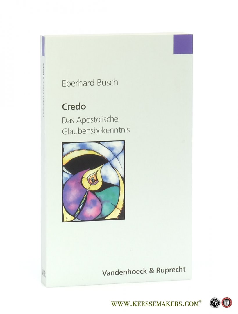 Busch, Eberhard. - Credo. Das Apostolische Glaubensbekenntnis.