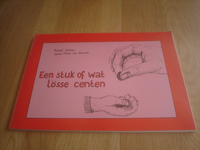 Sieben, Roelof // Sjaan Mast - van Bracht - Een stuk of wat lösse centen
