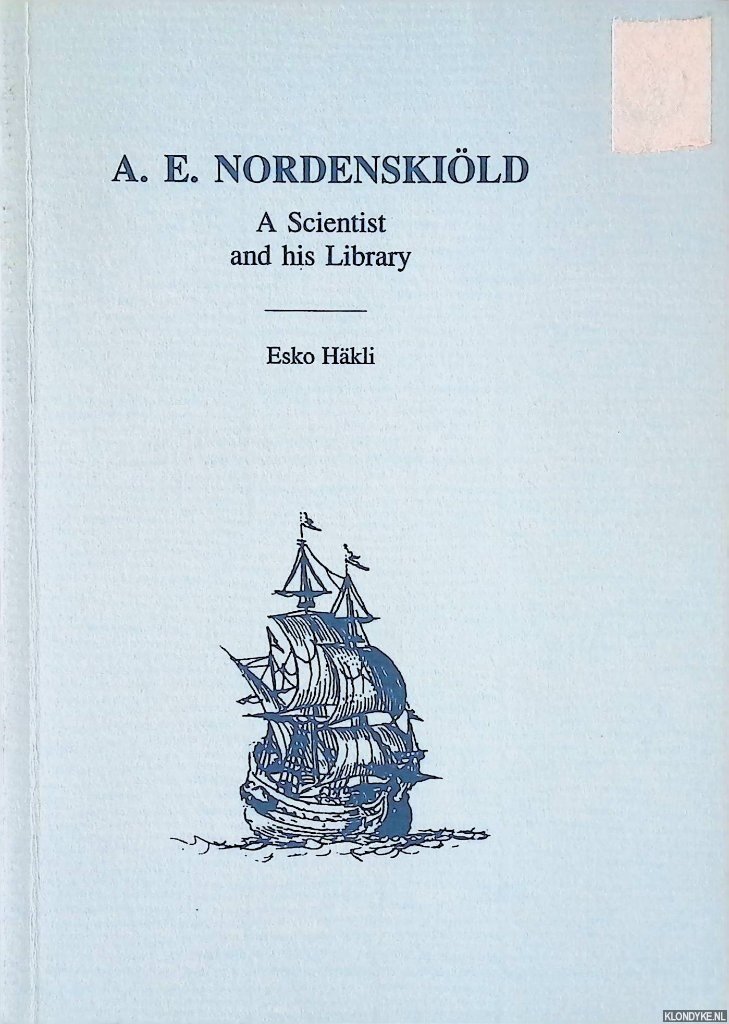 Häkli, Esko - A.E. Nordenskiöld: A Scientist and his Library