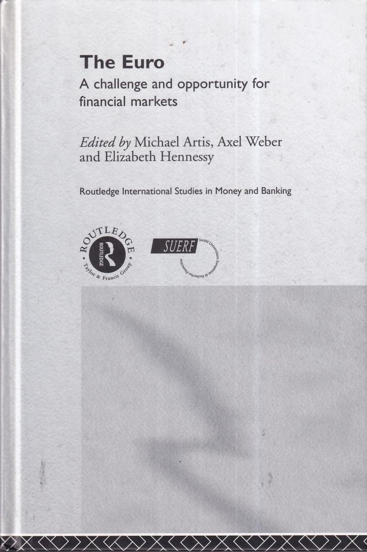 Artis, Michael, Hennessy, Elizabeth, Weber, Axel (eds.) - The Euro: A Challenge and Opportunity for Financial Markets