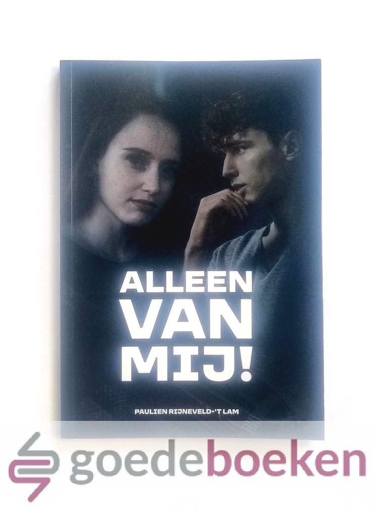 Rijneveld-t Lam, Paulien - Alleen van mij!