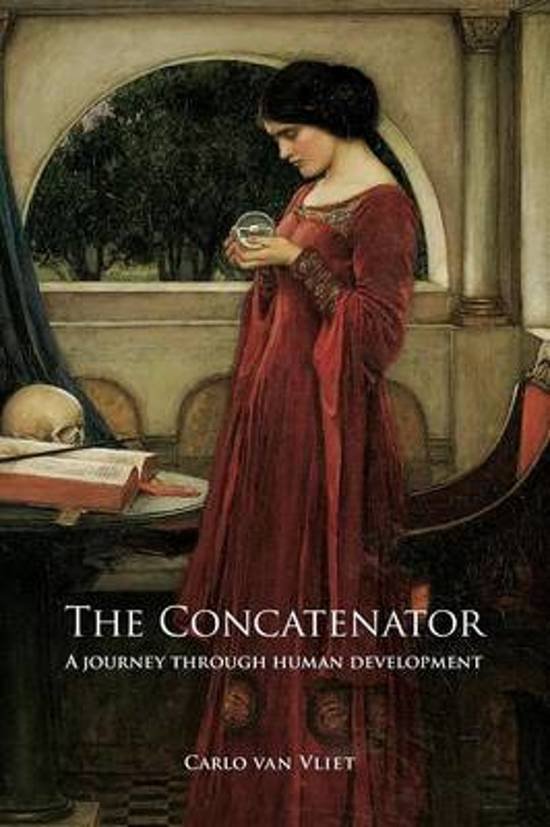 Vliet, Carlo van - The Concatenator. A journey through human development
