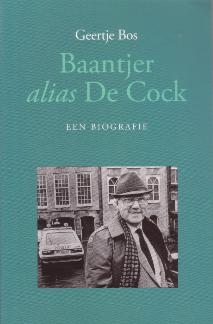 Bos, Geertje - Baantjer alias De Cock [Een biografie]