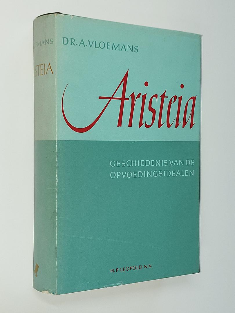 Vloemans, dr. A. - Aristeia. Geschiedenis van de opvoedingsidealen