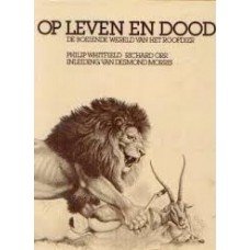 Whitfield, Philip en Richard Orr - Op leven en dood, de boeiende wereld van het roofdier