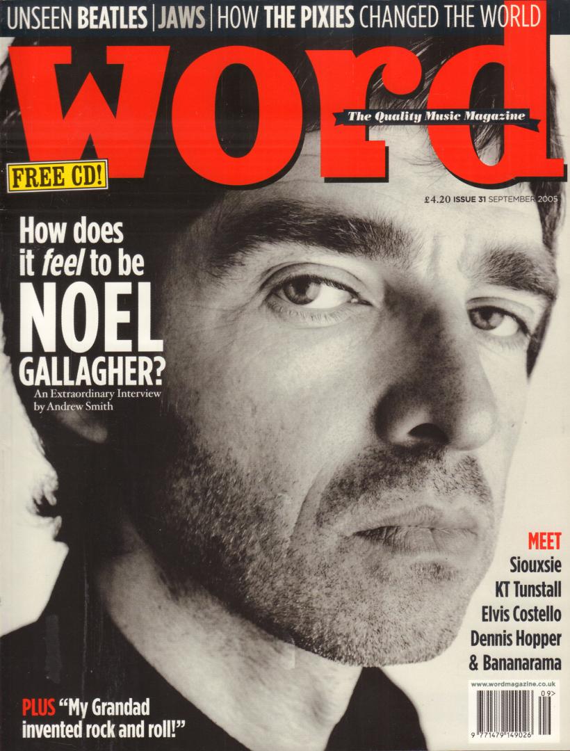 Diverse auteurs - WORD 2005 # 031, BRITISH MUSIC MAGAZINE met o.a. NOEL GALLAGHER (COVER + 9 p.), THE BEATLES (4 p.), KT TUNSTALL (2 p.), ELVIS COSTELLO (2 p.), BANANARAMA (4 p.), THE PIXIES (4 p.), SIOUXSIE SIOUX (5 p.), RICHARD DREYFUSS (4 p.),
