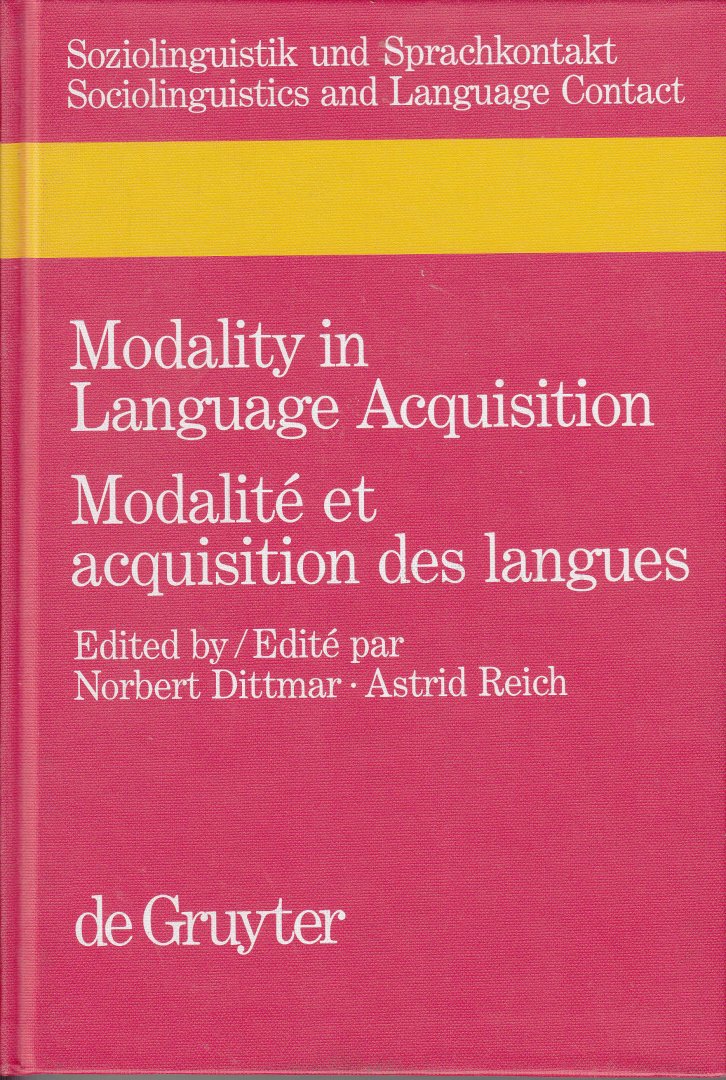 Dittmar, Norbert, Reich, Astrid [editors] - Modality in Language Acquisition - Modalité et acquisition des langues.