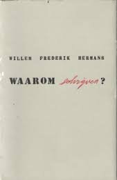 Hermans, Willem Frederik - Waarom schrijven ?