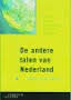 Extra,Guus., a.o. - De andere talen van Nederland thuis en op school.