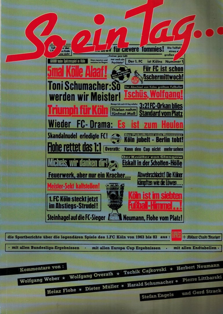 Frank Steffan - So ein Tag - Sportberichten 1. FC Köln 1963-83