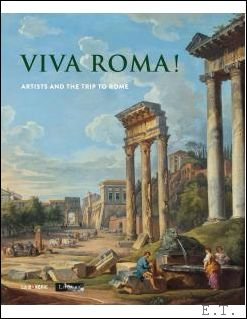 Pomarede, Vincent ; Jean Margat - Viva Roma ! Artists and the Trip to Rome.