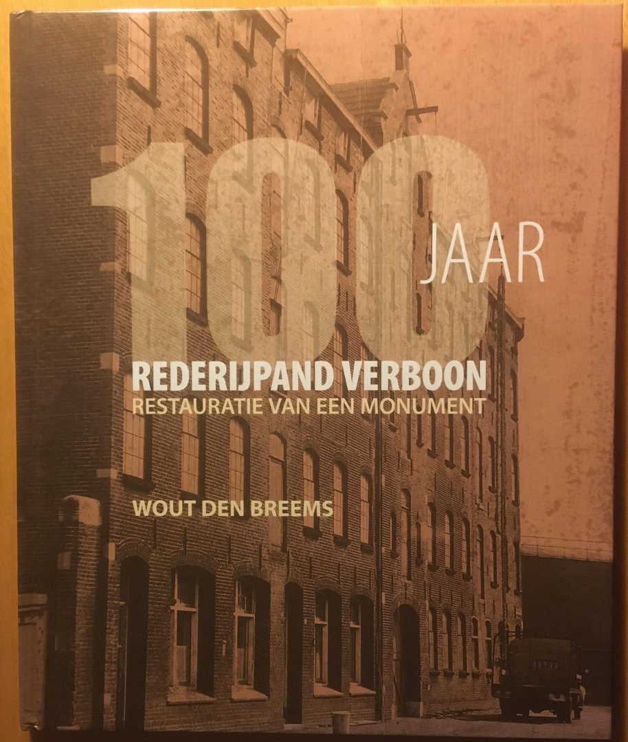 Breems, Wout den - 100 jaar rederijpand Verboon. Restauratie van een monument.