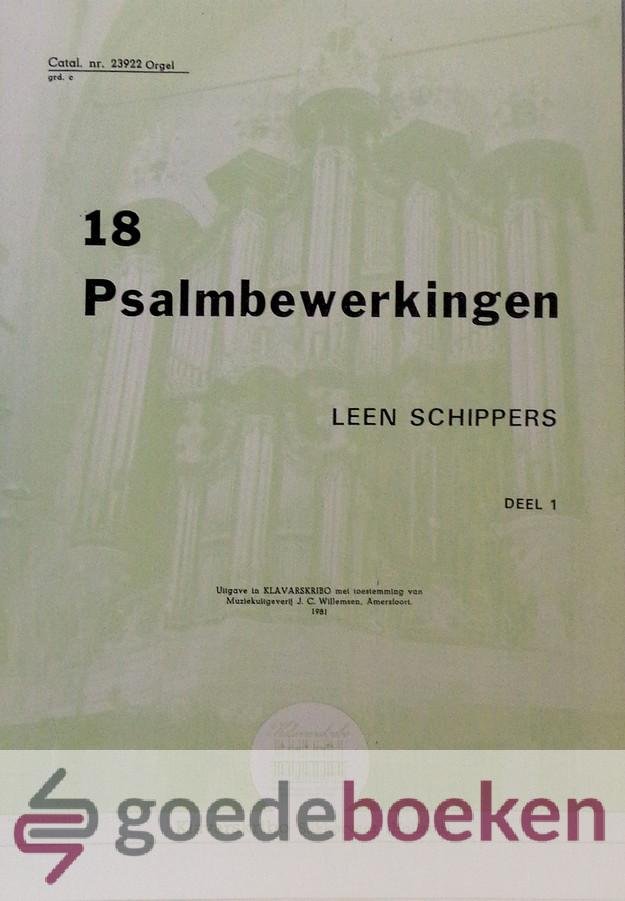 Schippers, Leen - 18 Psalmbewerking, deel 1, Klavarskribo *nieuw*