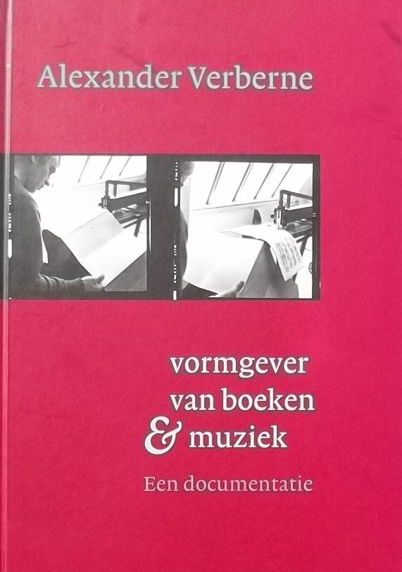 Braches, Ernst. - Alexander Verberne. Vormgever van boeken & muziek / een documentatie