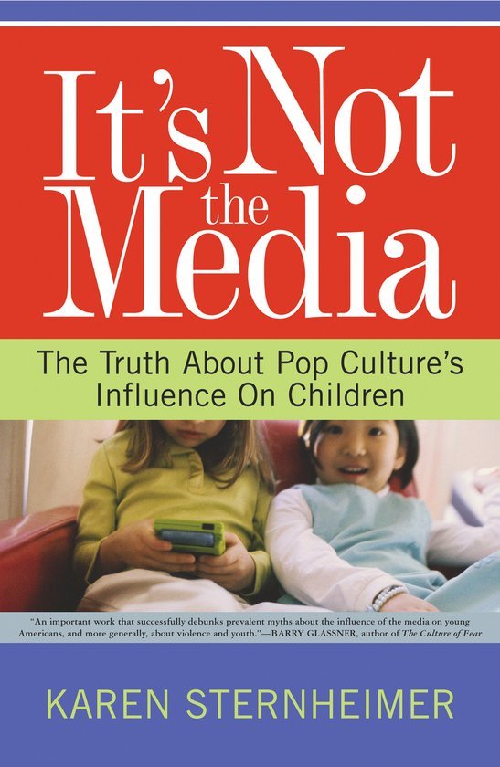 Sternheimer, Karen - It's Not the Media