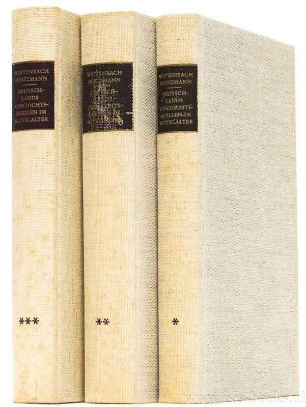 WATTENBACH, W., HOLTZMANN, R. - Deutschlands Geschichtsquellen im Mittelalter. Die Zeit der Sachsen und Salier. Neuausgabe, besorgt von Franz-Jozef Schmale. Complete in 3 volumes.