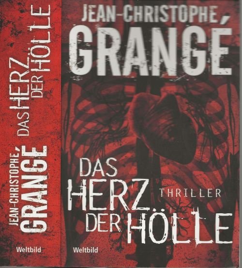 Grangé, Jean-Christophe Aus dem Franzosischen von Thorsten Schmidt - Das Herz der Hölle