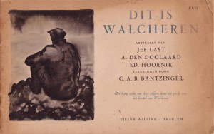 Last, Jef  / A den Doolaard / Ed Hoornik / tekeningen van C.A.B. Bantzinger. - Dit is Walcheren