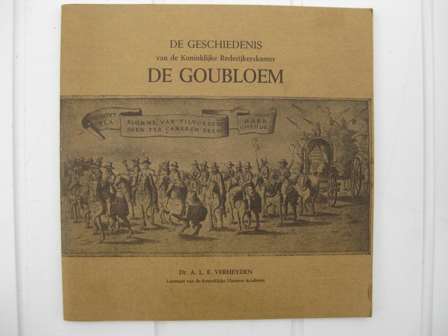 Verheyden, A.L.E. - De Vilvoordse Koninklijke Rederijkerskamer De Goudbloem (1500 -t/m 1973).