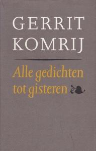 Komrij, Gerrit - Alle gedichten tot gisteren