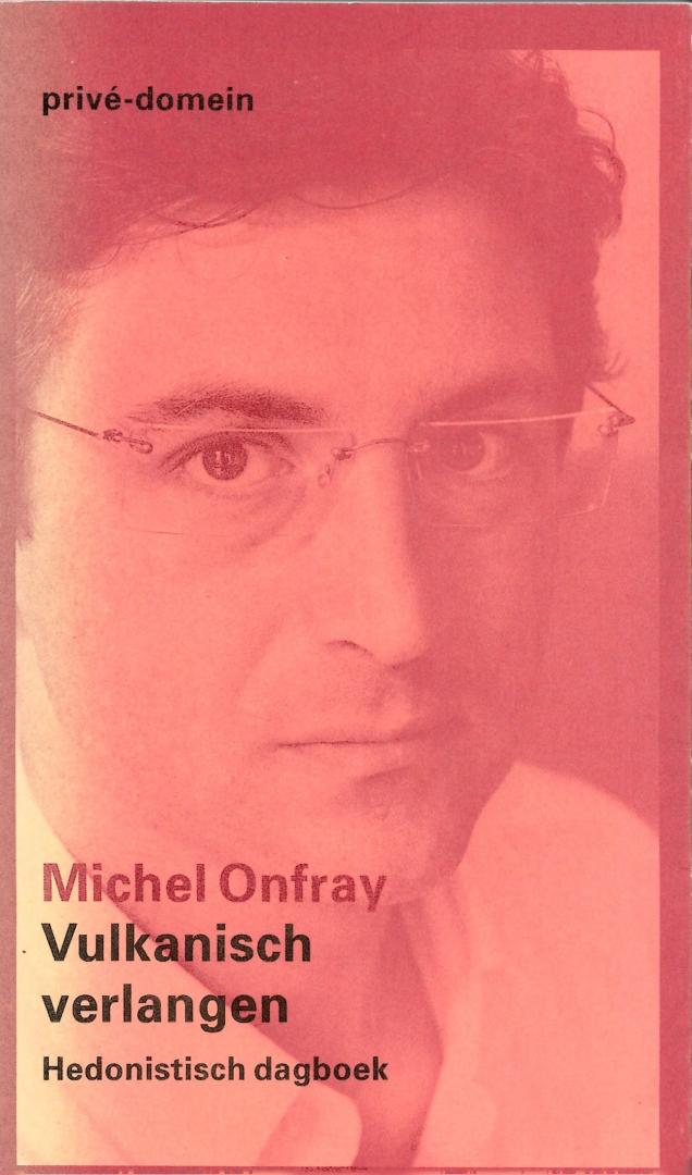 Onfray, Michel - Vulkanisch verlangen