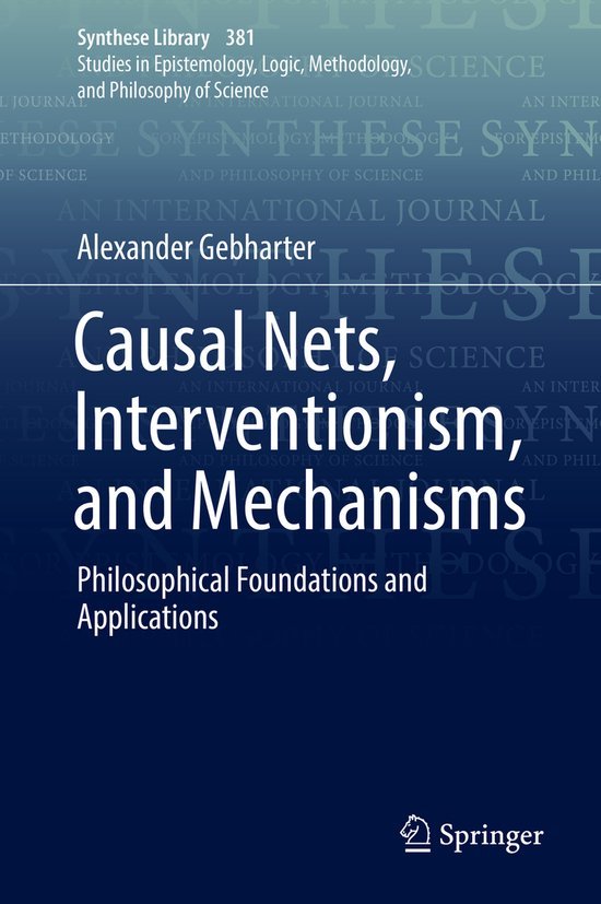 Alexander Gebharter - Causal Nets, Interventionism, and Mechanisms