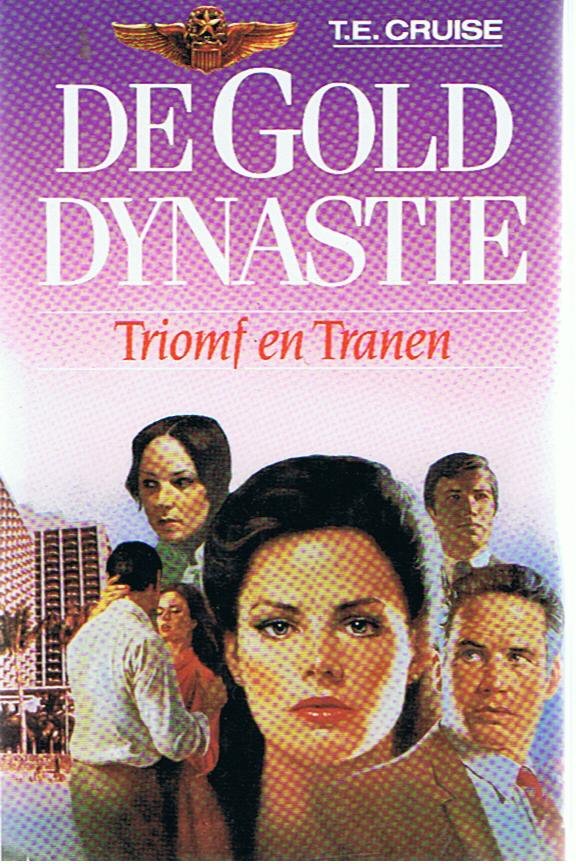 Cruise, TE - De Gold Dynastie - Triomf en Tranen - 4e deel