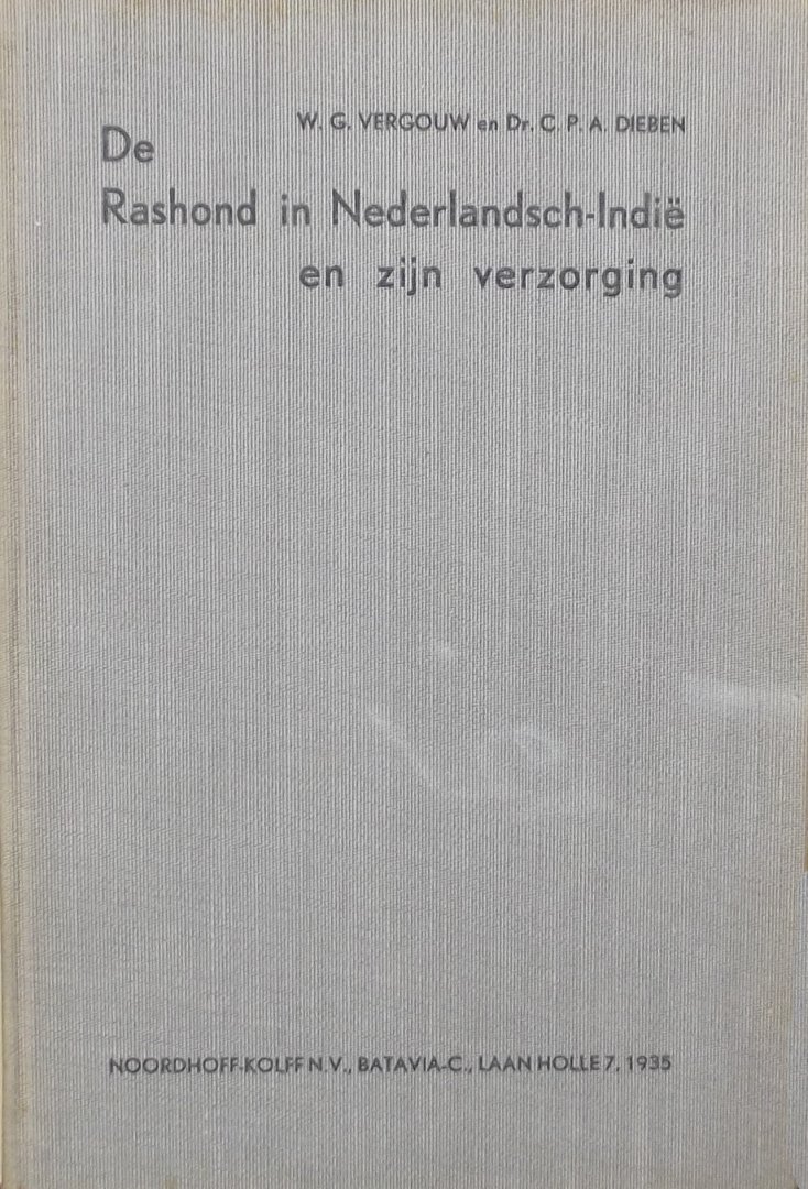 Vergouw, W.G. / Dieben, C.P.A. - De Rashond in Nederlands-Indie en zijn verzorging