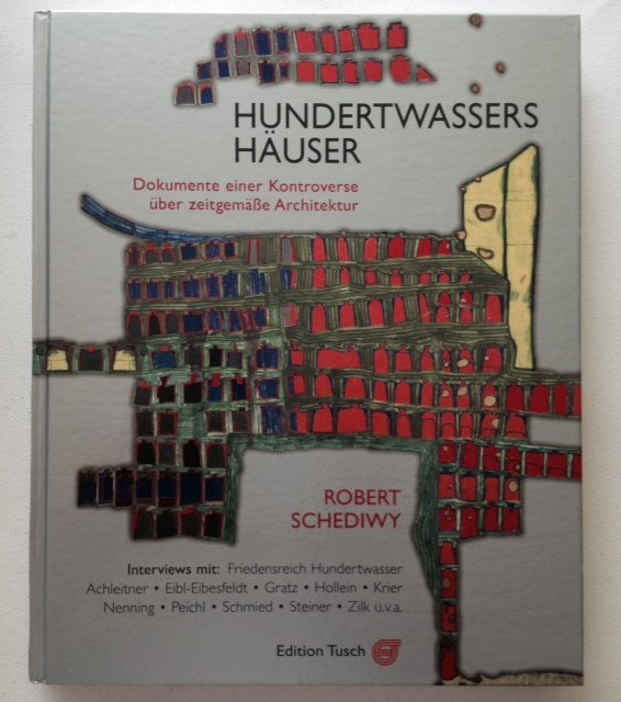 Hundertwasser, F.    Schediwy, R. - Hundertwassers Häuser. Dokumente einer Kontroverse über zeitgemässe Architektur.